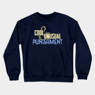 Cool & Unusual Punishment Crewneck Sweatshirt